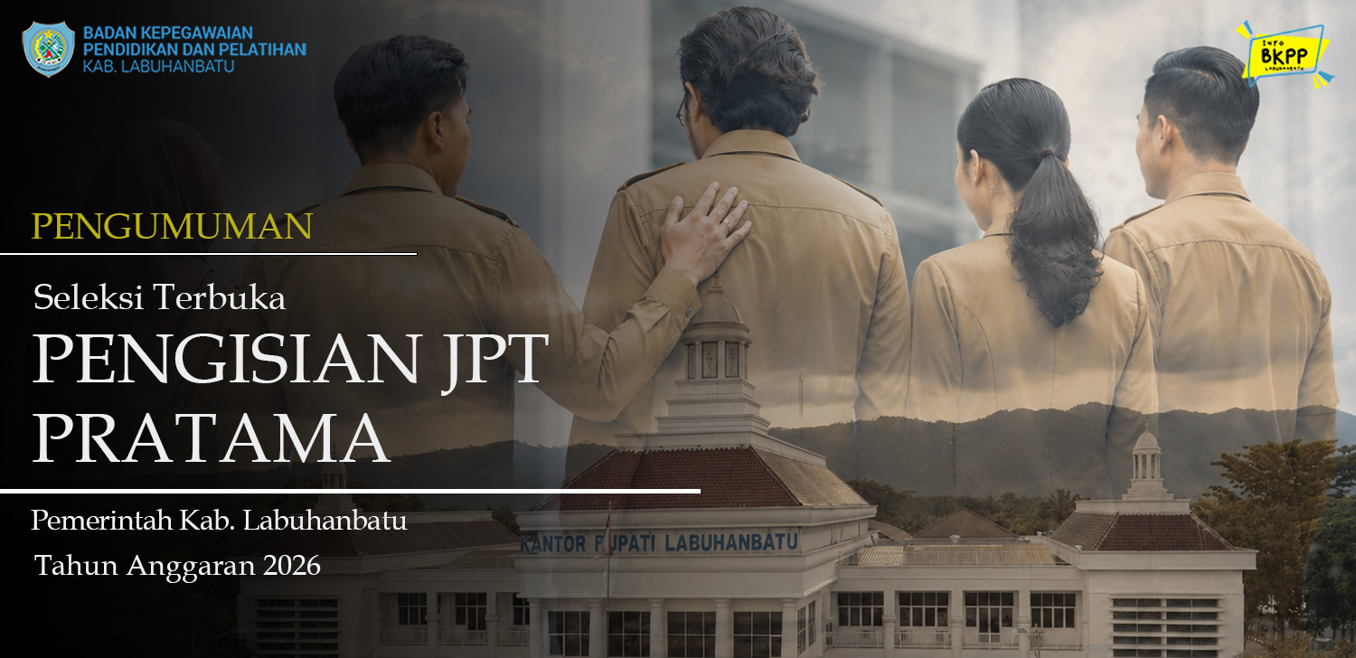 Pengumuman Seleksi Terbuka Pengisian Jabatan Pimpinan Tinggi Pratama di Lingkungan Pemerintah Kab. Labuhanbatu Tahun 2026